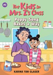 Icon image The Kids in Mrs. Z's Class: Poppy Song Bakes a Way