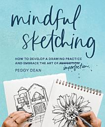 Icon image Mindful Sketching: A Drawing Book for Adults