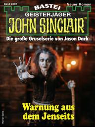 Icon image John Sinclair 2372: Warnung aus dem Jenseits