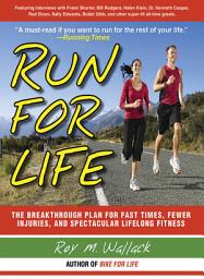 Icon image Run for Life: The Anti-Aging, Anti-Injury, Super-Fitness Plan to Keep You Running to 100