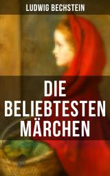 Icon image Die beliebtesten Märchen von Ludwig Bechstein