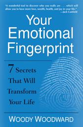 Icon image Your Emotional Fingerprint: 7 Secrets That Will Transform Your Life