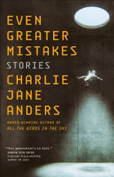 Icon image Even Greater Mistakes: Stories