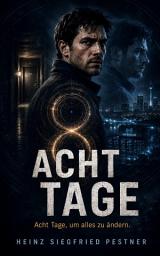 Icon image Acht Tage: Acht Tage, um alles zu ändern, Ausgabe 2
