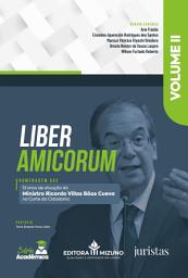 Icon image Liber Amicorum - Volume 2: Homenagem aos 13 anos de atuação do Ministro Ricardo Villas Bôas Cueva na Corte da Cidadania