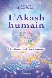 Icon image L'Akash humain: À la découverte du plan intérieur
