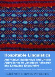 Icon image Hospitable Linguistics: Alternative, Indigenous and Critical Approaches to Language Research and Language Encounters