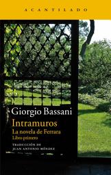 Icon image Intramuros: La novela de Ferrara. Libro primero