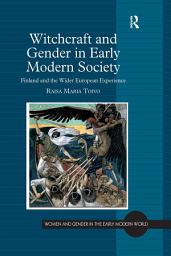 Icon image Witchcraft and Gender in Early Modern Society: Finland and the Wider European Experience