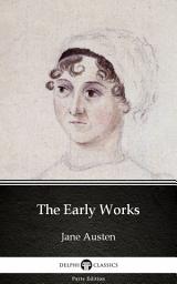 Icon image The Early Works by Jane Austen - Delphi Classics (Illustrated)