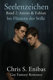 Icon image Atreus & Fabian - Im Flüstern der Stille: Seelenzeichen Band 2