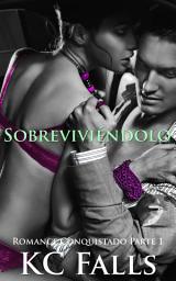 Icon image Sobreviviéndolo: Romance Conquistado Parte Dos