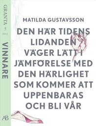Icon image Den här tidens lidande... En e-singel ur Granta 5