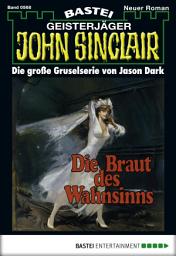 Icon image John Sinclair 568: Die Braut des Wahnsinns