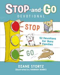 Icon image Stop-and-Go Devotional: 52 Devotions for Busy Families