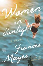 Icon image Women in Sunlight: A Novel