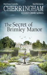 Icon image Cherringham - The Secret of Brimley Manor: A Cosy Crime Series