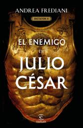 Icon image El enemigo de Julio César (Serie Dictator 2) (Edición mexicana)