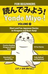 Icon image Yonde Miyo-! Volume 4: Short and Fun Japanese Stories in Hiragana and Basic Kanji