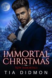 Icon image Immortal Christmas: Steamy Paranormal Holiday Romance Novella (New Immortals Book 5): Steamy Paranormal Fated Mates Romance Series