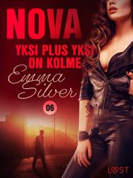 Icon image Nova 6: Yksi plus yksi on kolme – eroottinen novelli: Nide 6