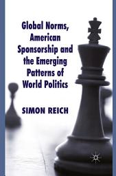 Icon image Global Norms, American Sponsorship and the Emerging Patterns of World Politics
