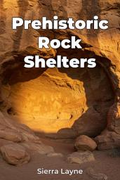 Icon image Prehistoric Rock Shelters