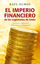 Icon image El imperio financiero de los Legionarios de Cristo