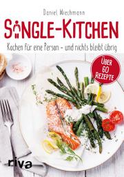Icon image Single-Kitchen: Kochen für eine Person – und nichts bleibt übrig