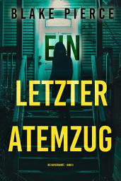 Icon image Ein letzter Atemzug (Die Gouvernante – Band 3)