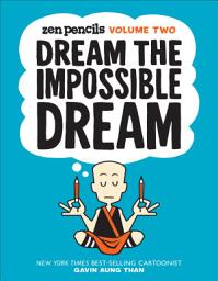 Icon image Zen Pencils, Volume Two: Dream the Impossible Dream