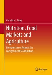 Icon image Nutrition, Food Markets and Agriculture: Economic Issues Against the Background of Globalization