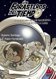 Icon image Los Forasteros del Tiempo 12. La aventura de los Balbuena: objetivo la Luna