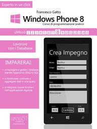 Icon image Windows Phone 8: corso di programmazione pratico. Livello 8: Lavorare con i Database