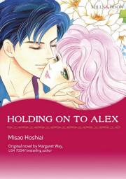 Icon image HOLDING ON TO ALEX: Mills & Boon Comics