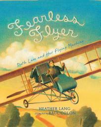 Icon image Fearless Flyer: Ruth Law and Her Flying Machine