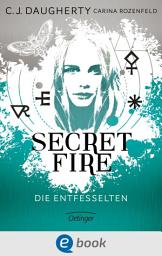 Icon image Secret Fire 2. Die Entfesselten