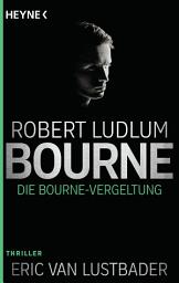 Icon image Die Bourne Vergeltung: Roman