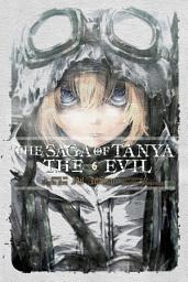Icon image The Saga of Tanya the Evil (light novel): The Saga of Tanya the Evil, Vol. 6 (light novel)