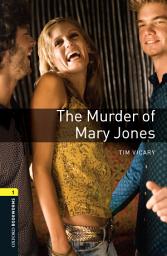 Icon image The Murder of Mary Jones Level 1 Oxford Bookworms Library: Edition 3