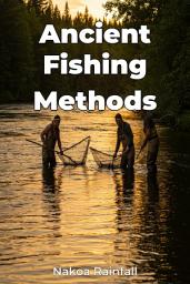 Icon image Ancient Fishing Methods
