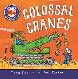 Icon image Amazing Machines: Colossal Cranes