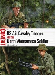 Icon image US Air Cavalry Trooper vs North Vietnamese Soldier: Vietnam 196568