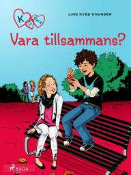 Icon image K för Klara 2 - Vara tillsammans?: Volym 2
