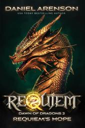Icon image Requiem's Hope: Requiem: Dawn of Dragons, Book 2