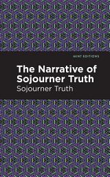 Icon image The Narrative of Sojourner Truth