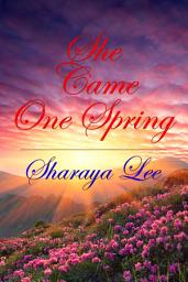 Icon image She Came One Spring: A Mail Order Bride Romance