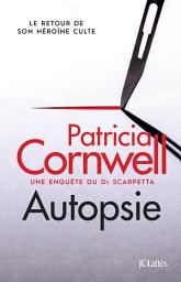 Icon image Autopsie: Une enquête du Dr Scarpetta
