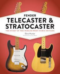 Icon image Fender Telecaster and Stratocaster: The Story of the World's Most Iconic Guitars