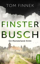 Icon image Finsterbusch: Ein Münsterland-Krimi. Der fünfte Fall für Tenbrink und Bertram